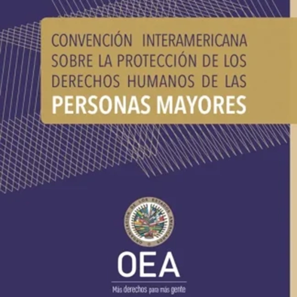 Convención Interamericana sobre la Protección de los Derechos Humanos de las Personas Mayores