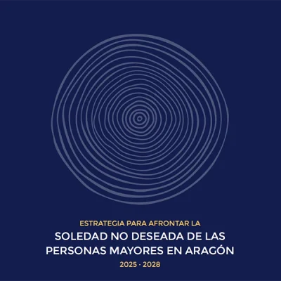 Estrategia para afrontar la soledad no deseada de las personas mayores en Aragón