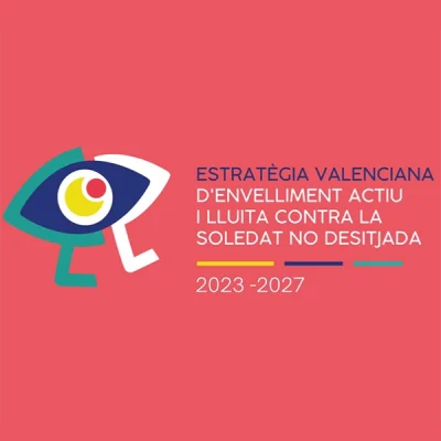 Estrategia valenciana de envejecimiento activo y lucha contra la soledad no deseada