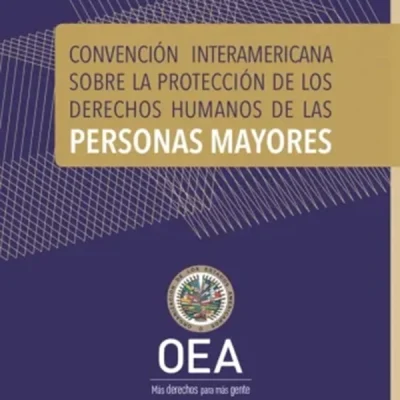 Convención Interamericana sobre la Protección de los Derechos Humanos de las Personas Mayores